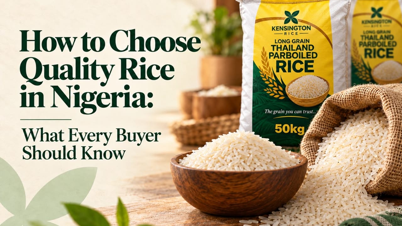 How to Choose Quality Rice in Nigeria: A Buyer's Guide